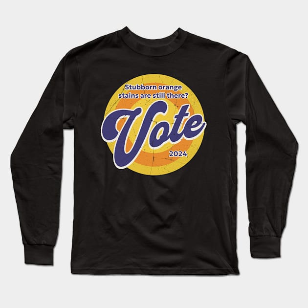 Vote Removes Stubborn Orange Stains Long Sleeve T-Shirt by valentinahramov